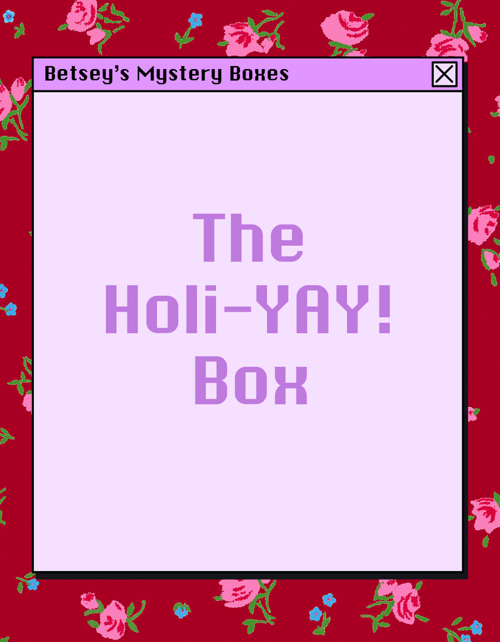 THE HOLI-YAY! MYSTERY BOX - MYSTERY BOX - Betsey Johnson